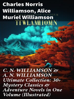 cover image of C. N. WILLIAMSON & A. N. WILLIAMSON Ultimate Collection